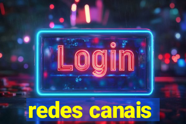 redes canais