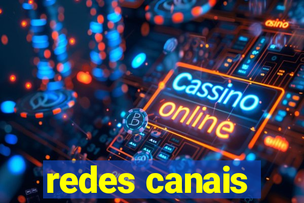 redes canais