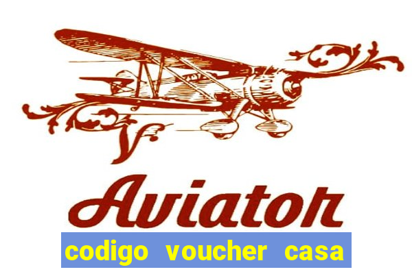 codigo voucher casa de apostas