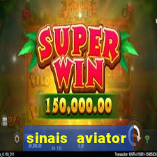 sinais aviator esporte da sorte