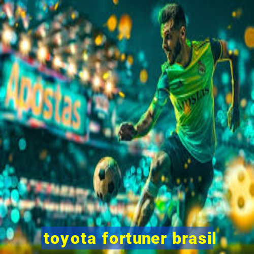 toyota fortuner brasil