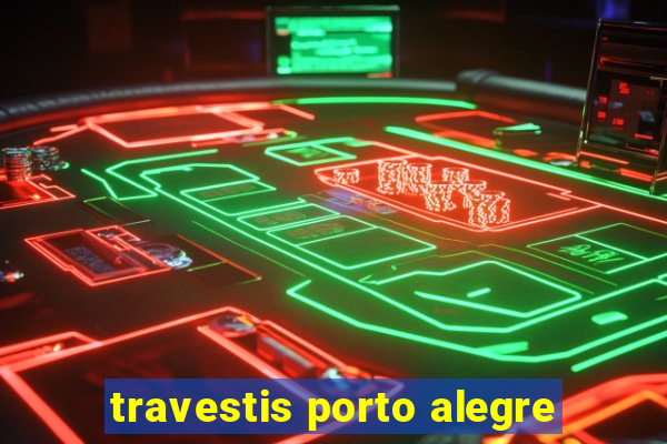 travestis porto alegre