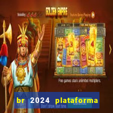 br 2024 plataforma de jogos