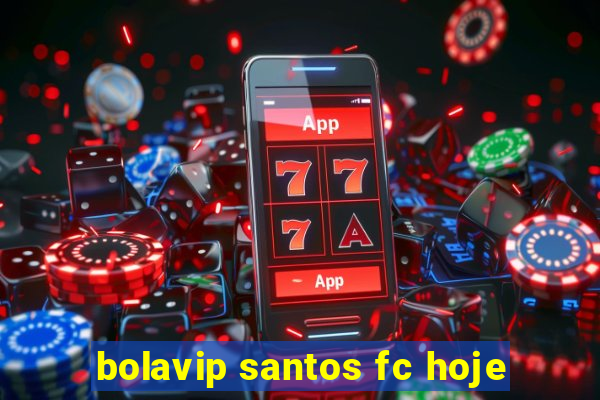 bolavip santos fc hoje