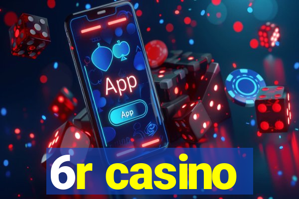 6r casino