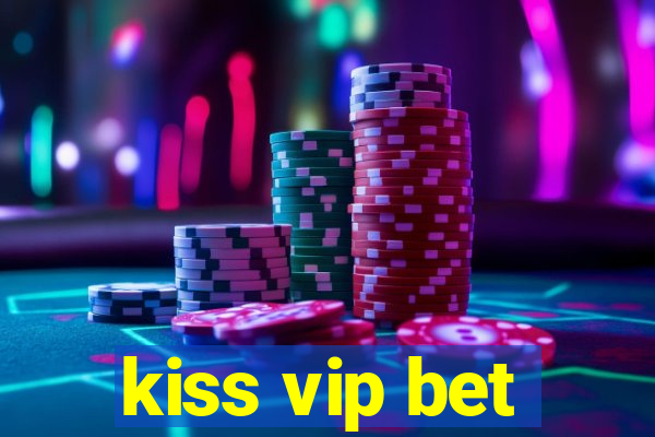 kiss vip bet