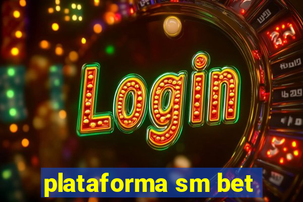 plataforma sm bet