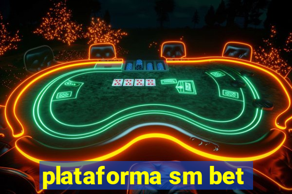 plataforma sm bet