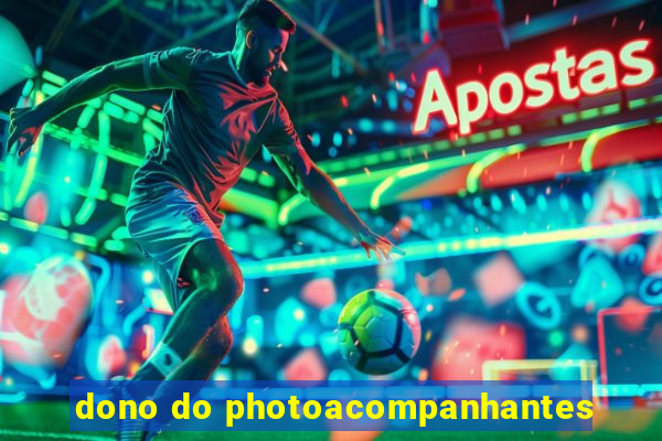 dono do photoacompanhantes