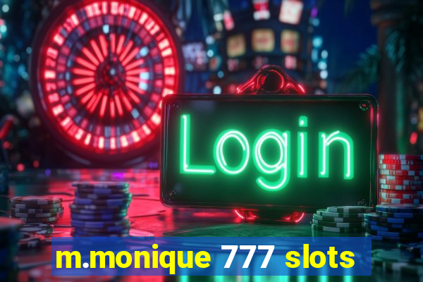 m.monique 777 slots