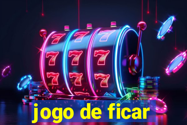 jogo de ficar