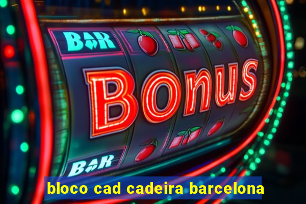 bloco cad cadeira barcelona