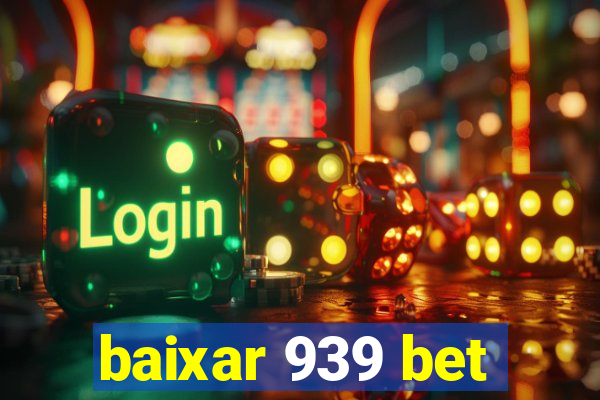 baixar 939 bet