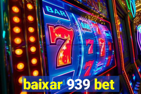 baixar 939 bet