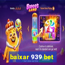 baixar 939 bet