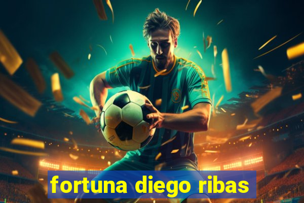 fortuna diego ribas