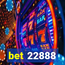 bet 22888