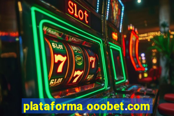 plataforma ooobet.com