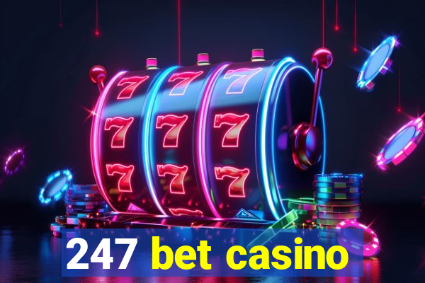 247 bet casino