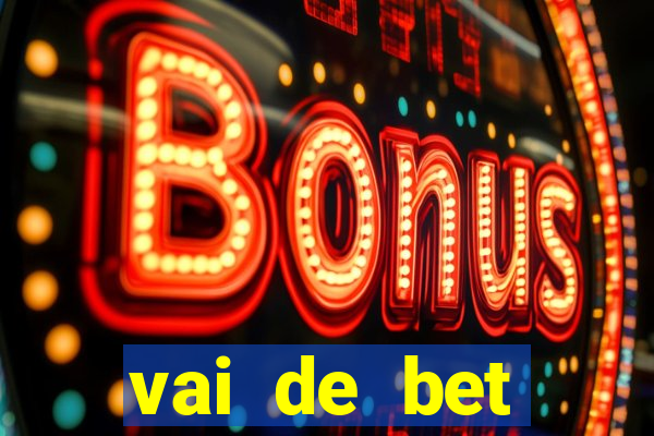 vai de bet esportes da sorte