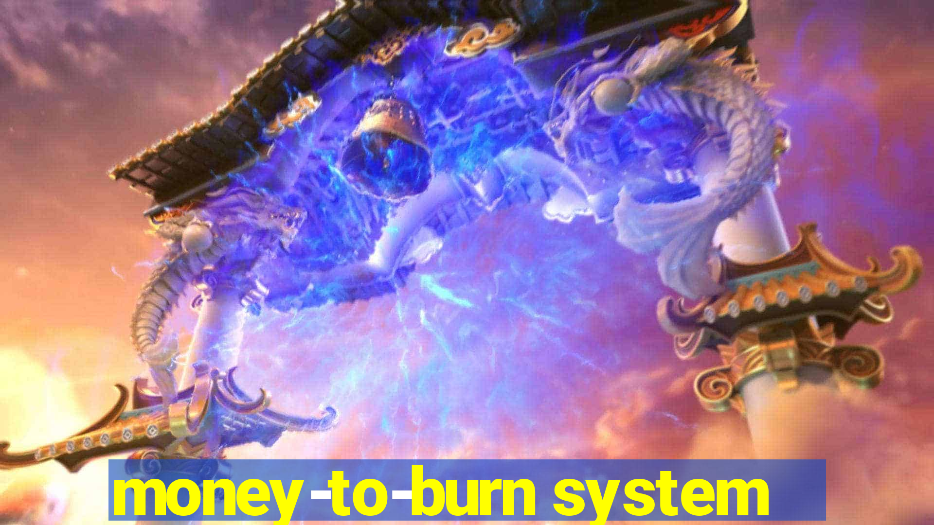 money-to-burn system