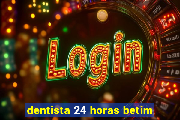 dentista 24 horas betim