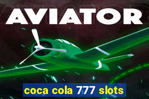 coca cola 777 slots