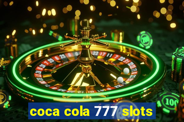 coca cola 777 slots