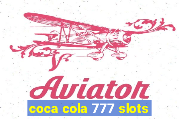 coca cola 777 slots