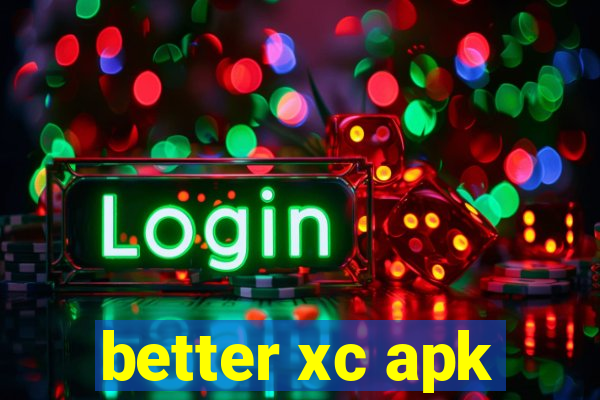 better xc apk