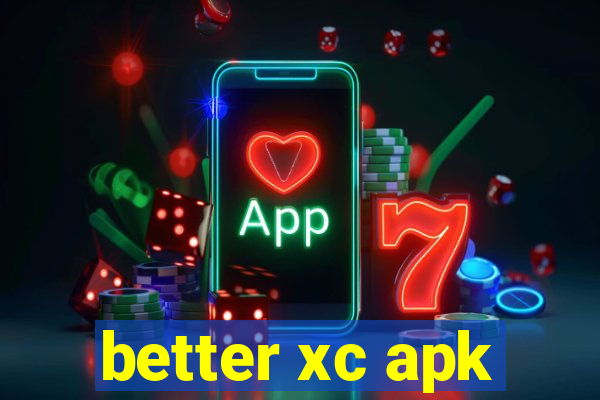 better xc apk