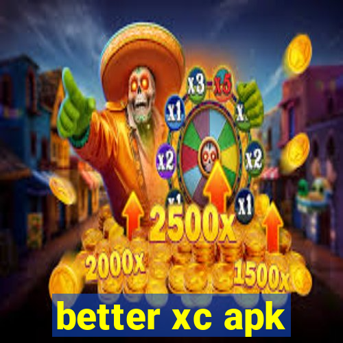 better xc apk