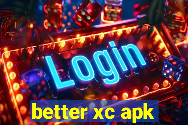 better xc apk