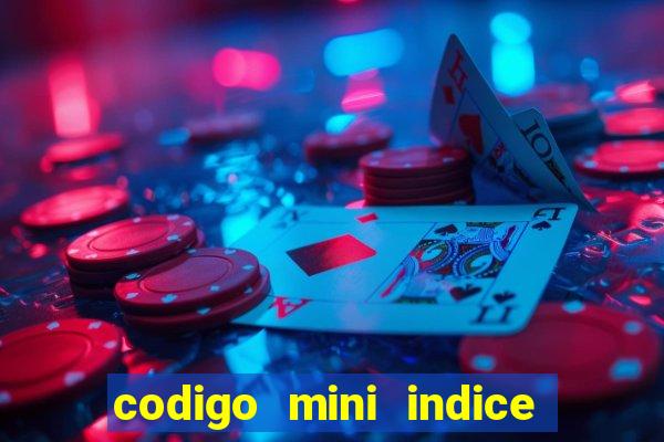 codigo mini indice setembro 2024