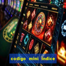 codigo mini indice setembro 2024