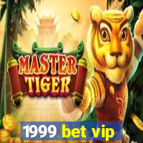 1999 bet vip