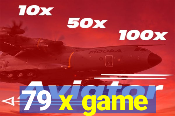 79 x game