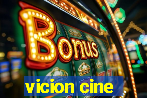 vicion cine