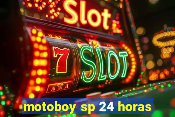 motoboy sp 24 horas