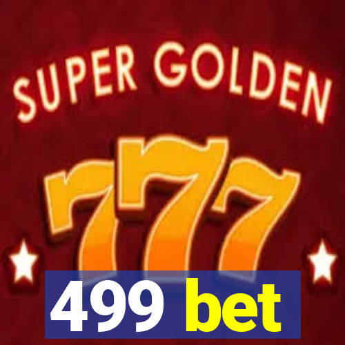 499 bet