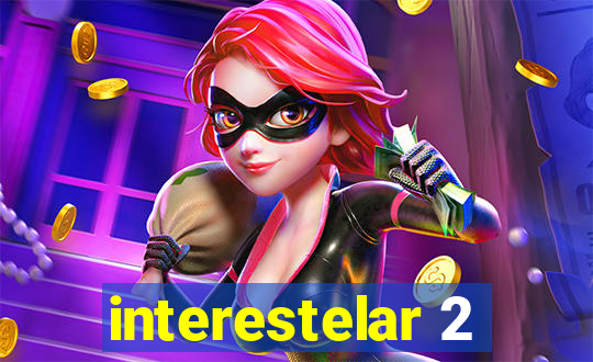 interestelar 2