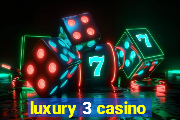 luxury 3 casino