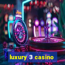 luxury 3 casino