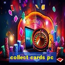 collect cards pc