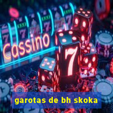 garotas de bh skoka