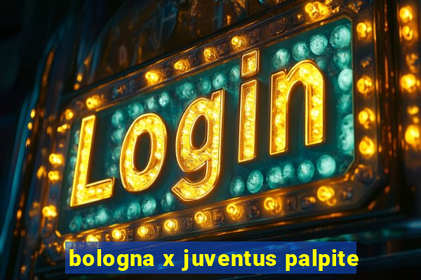 bologna x juventus palpite