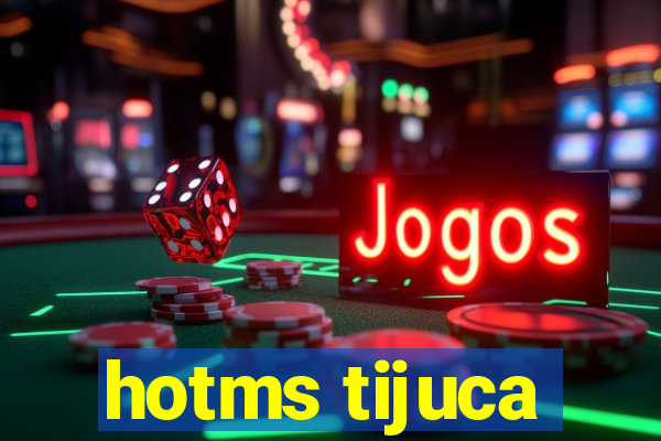 hotms tijuca