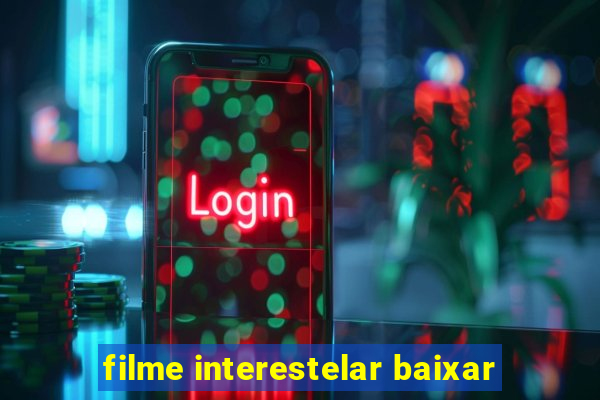 filme interestelar baixar