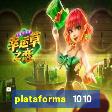 plataforma 1010 jogo do tigre