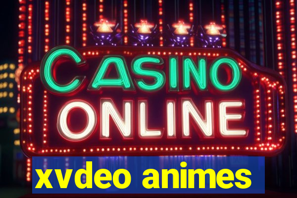 xvdeo animes